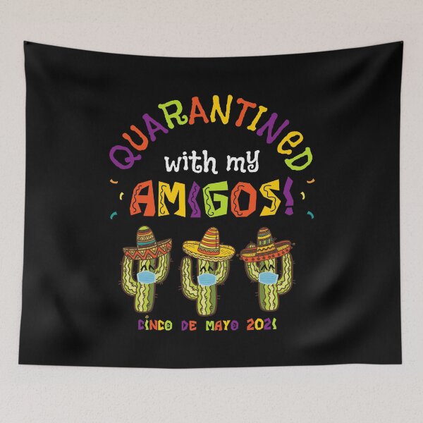 Item preview, Cinco De Mayo Mexican 2021 Quarantine Quarantined With My Amigos designed and sold by RainbowPandas.