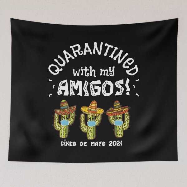 Item preview, Cinco De Mayo Mexican 2021 Quarantine Quarantined With My Amigos designed and sold by RainbowPandas.