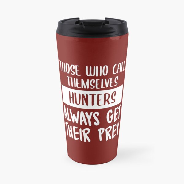 Hunters Always Get Their Prey (Dark Red BG) Travel Mug