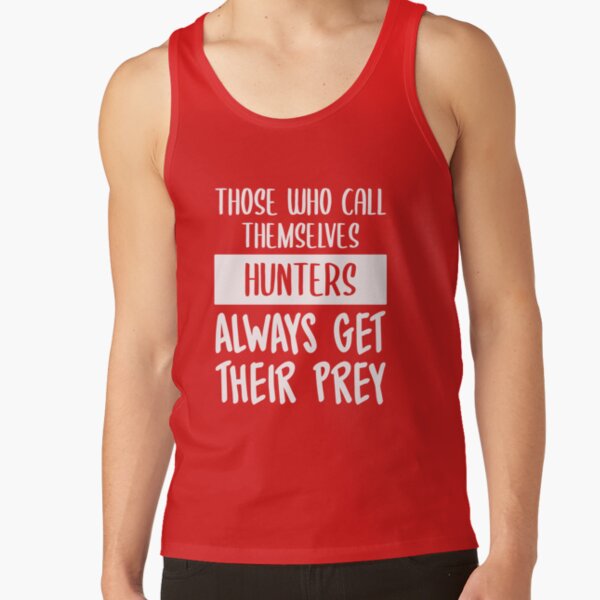 Hunters Always Get Their Prey (Dark Red BG) Tank Top