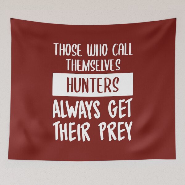 Item preview, Hunters Always Get Their Prey (Dark Red BG) designed and sold by FilipeFerreira.