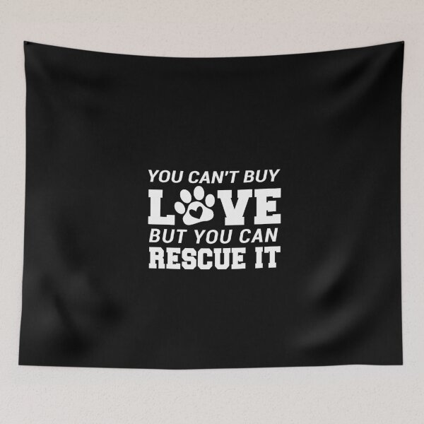 Item preview, You can't buy love but you can rescue it  designed and sold by HarrietShop1.