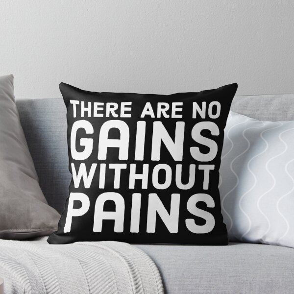 Item preview, There Are No Gains Without Pains designed and sold by HaHaProductions.