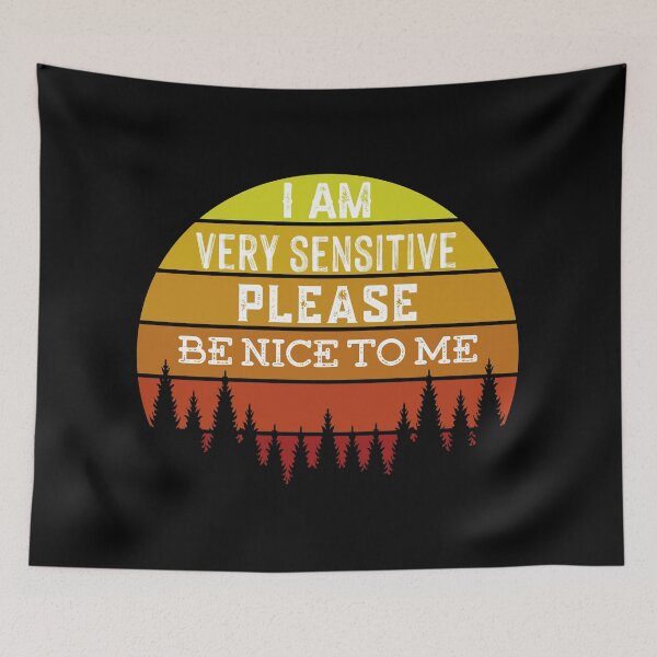 Item preview, I am very sensitive please be nice to me designed and sold by Raminovitch.