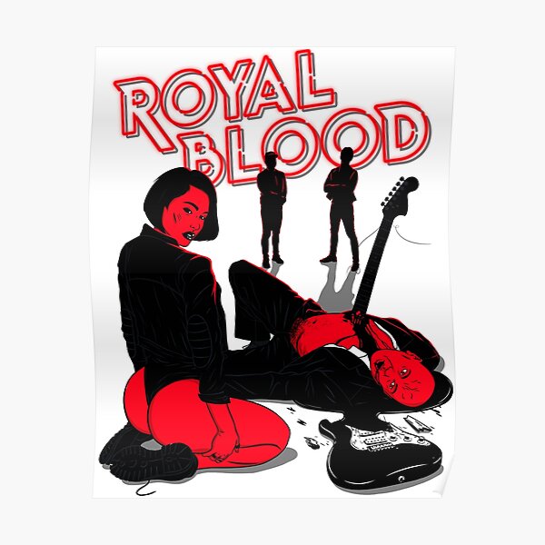 Royal Blood are an English rock band Poster