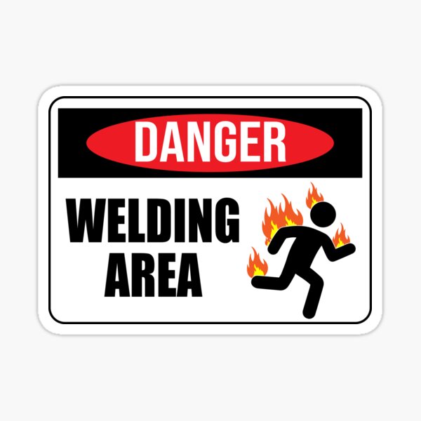 "welding area safety sign safety requirements" Sticker for Sale by thebio Redbubble