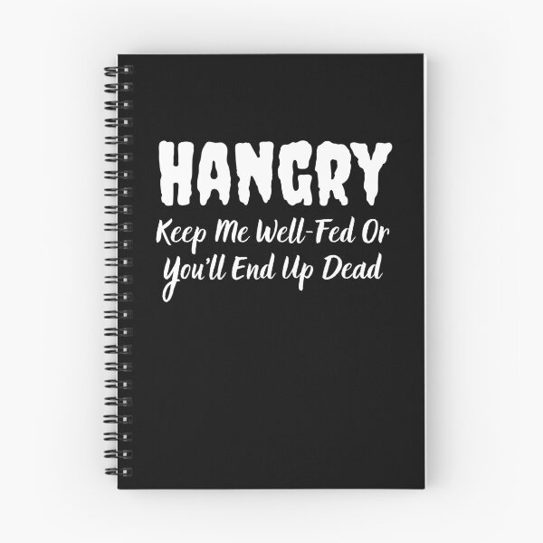 Item preview, Hangry - Keep Me Well-Fed Or You'll End Up Dead | Funny Hangry Design designed and sold by Presto Prints Design.