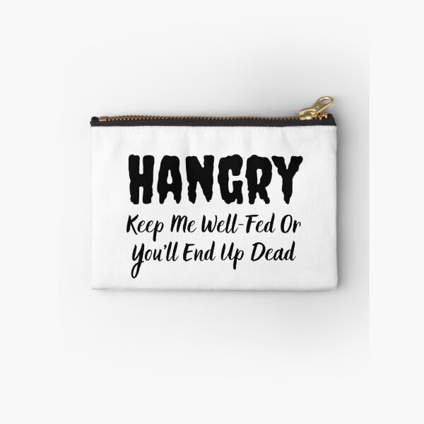 Item preview, Hangry - Keep Me Well-Fed Or You'll End Up Dead | Funny Hangry Design designed and sold by Presto Prints Design.