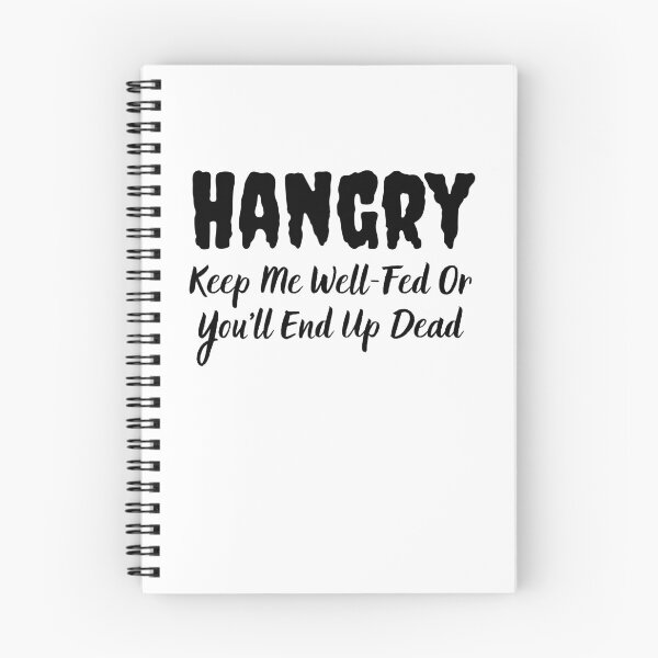 Item preview, Hangry - Keep Me Well-Fed Or You'll End Up Dead | Funny Hangry Design designed and sold by Presto Prints Design.