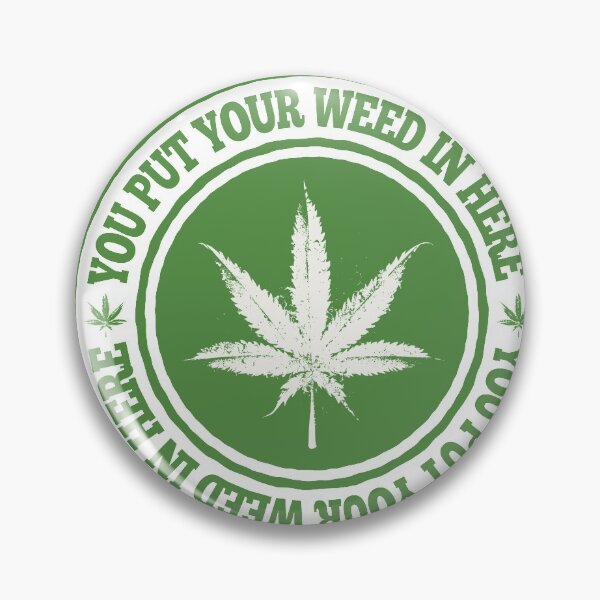 Artikelvorschau, Setzen Sie Ihr Unkraut hier Marihuana-Abzeichen ein entworfen und verkauft von LeGND.