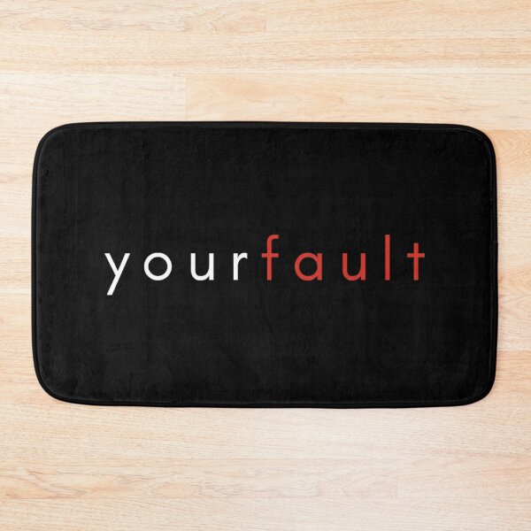 Item preview, Your Fault designed and sold by Dopnex.