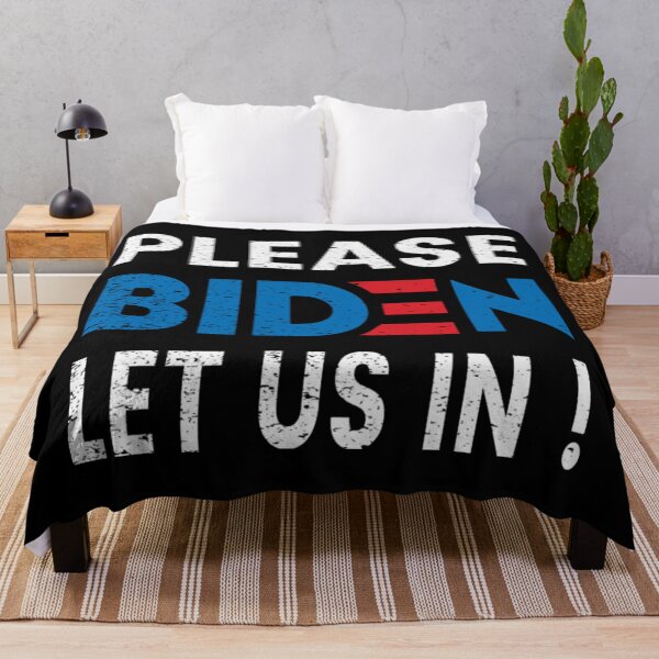 Item preview, Biden Please Let Us In , Biden Harris designed and sold by SammieCain.