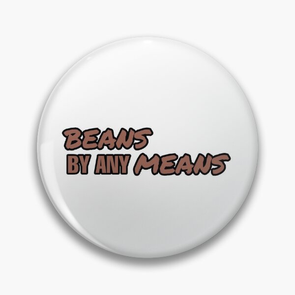 Item preview, beans by any means designed and sold by LogoHaven.