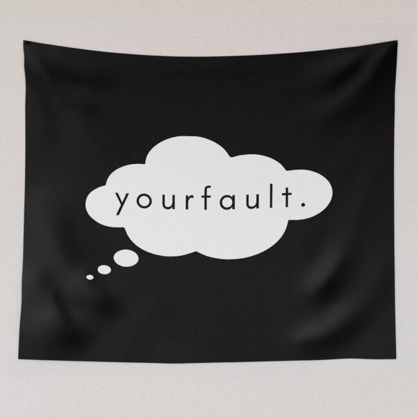 Item preview, Your Fault Thought Bubble designed and sold by Dopnex.