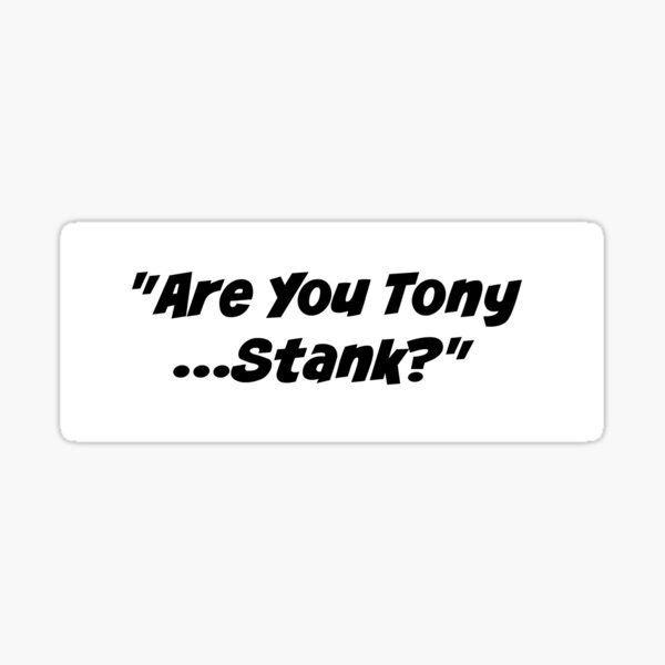 Item preview, "Are You Tony Stank?" designed and sold by kiran-freak.
