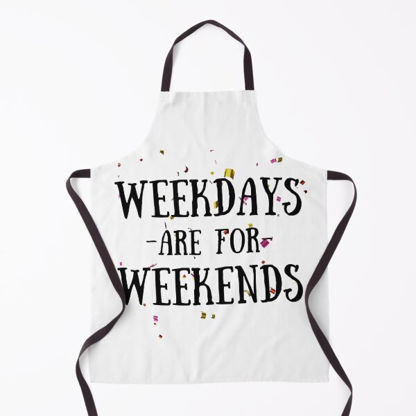 Item preview, WEEKDAYS ARE FOR WEEKENDS designed and sold by passiveink.