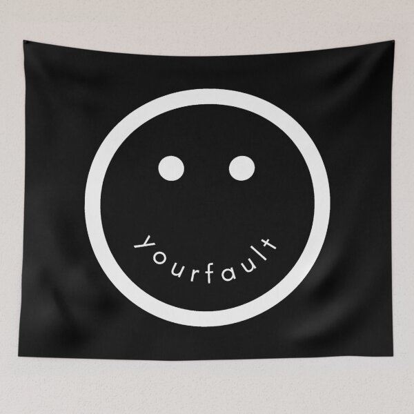 Item preview, Your Fault Smiley Face designed and sold by Dopnex.