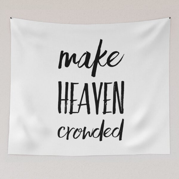 Item preview, Make Heaven Crowded designed and sold by Katherine Winner.