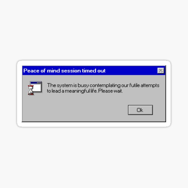 Peace of mind session timed out Sticker