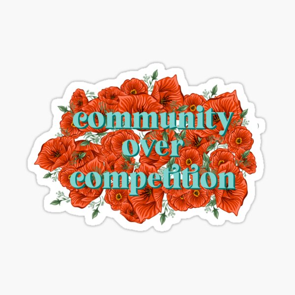 Item preview, Community over Competition  designed and sold by katehickman.