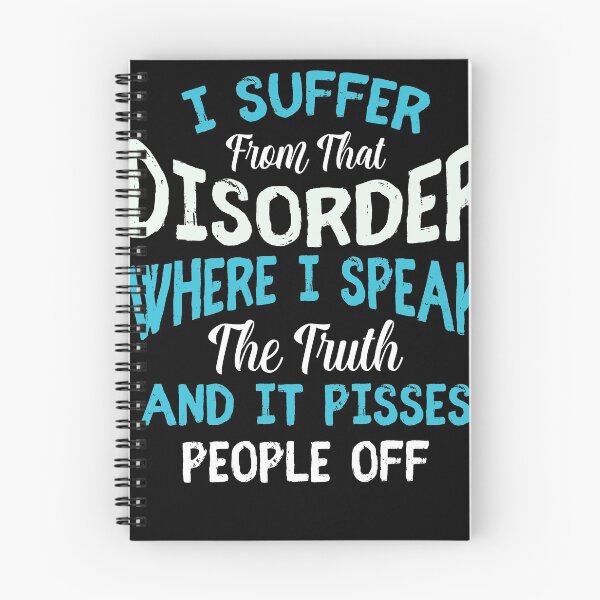 Item preview, I Suffer From That Disorder Where I Speak The Truth And It Pisses People Off designed and sold by BaseStore.