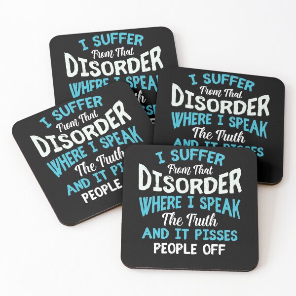 Item preview, I Suffer From That Disorder Where I Speak The Truth And It Pisses People Off designed and sold by BaseStore.