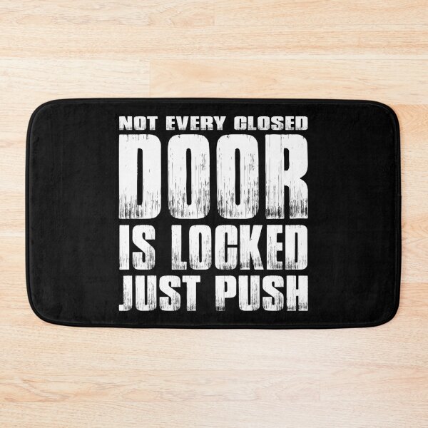 Item preview, NOT EVERY CLOSED DOOR IS LOCKED JUST PUSH WOMEN MEN T-SHIRT designed and sold by bigerdan.