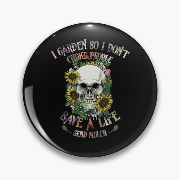 Item preview, Skull Gardener I Garden So I Don't Choke People Save A Life Send Much designed and sold by BaseStore.