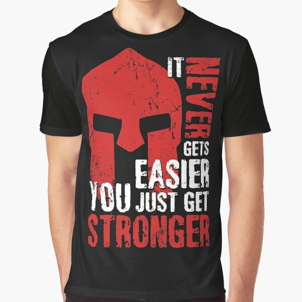 It Never Gets Easier, You Just Get Stronger - Jersey T-Shirts - Asskicker  Activewear