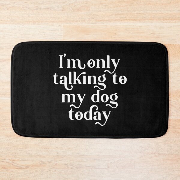 Item preview, Funny Im Only Talk to My Dog Today Funny Saying Dog Lover designed and sold by ZimbomDesigner.
