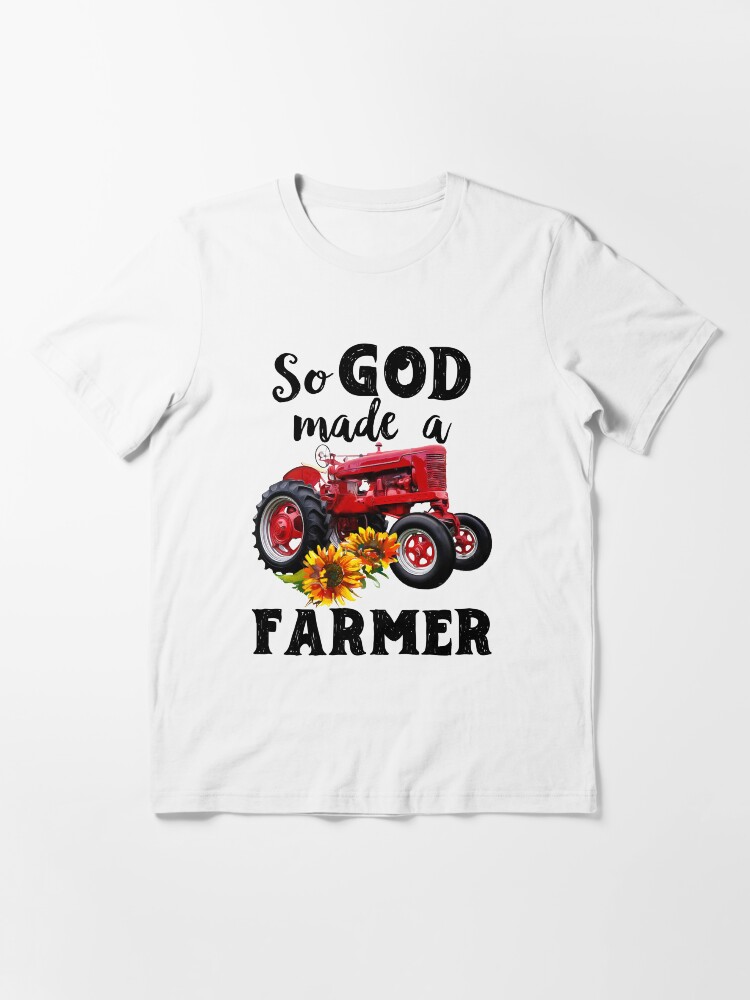 &ldquo;So God Made A Farmer&rdquo; T-shirt for Sale by farmer06 | Redbubble | farm