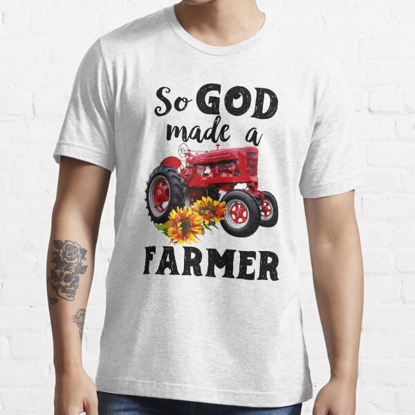 “So God Made A Farmer” T-shirt for Sale by farmer06 | Redbubble | farm