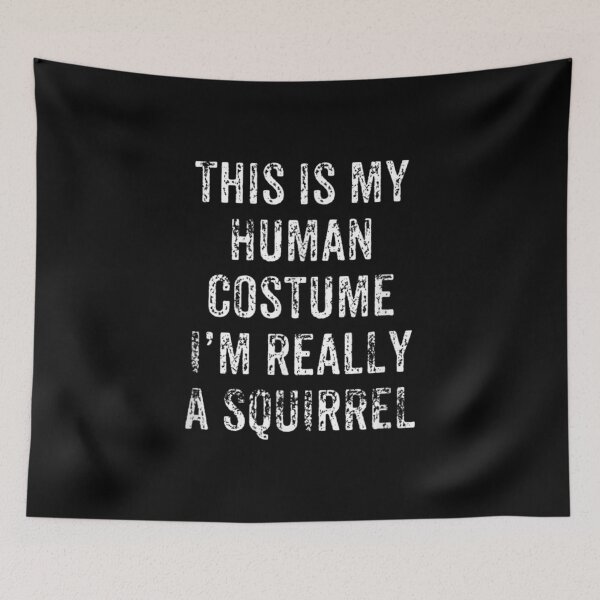 Item preview, Funny This Is My Human Costume I'm Really A Squirrel designed and sold by Deluxe2007.