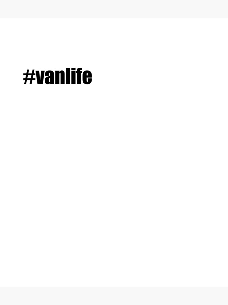 Vanlife Hashtag - # Vanlife by Drmsg
