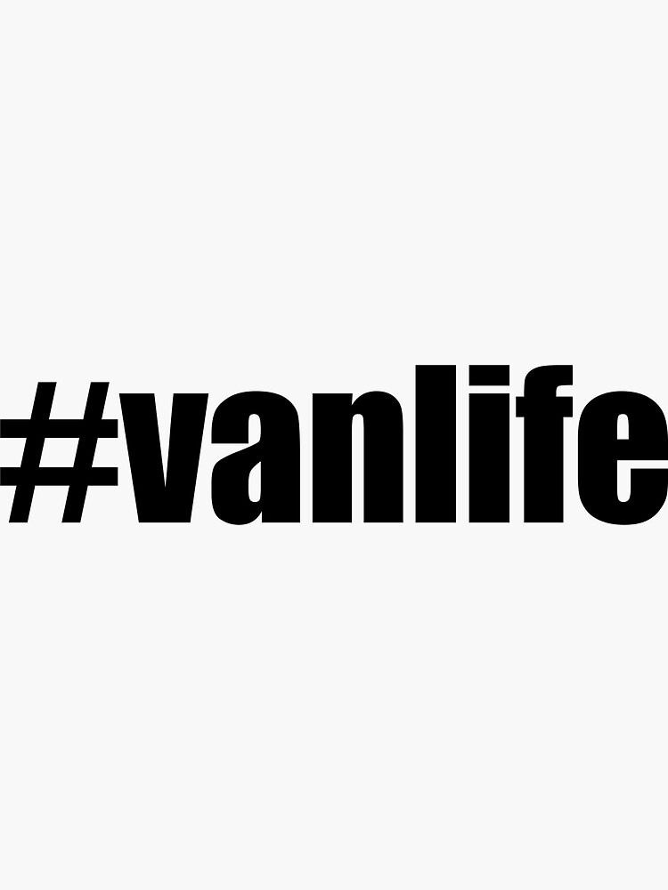 Vanlife Hashtag - # Vanlife by Drmsg