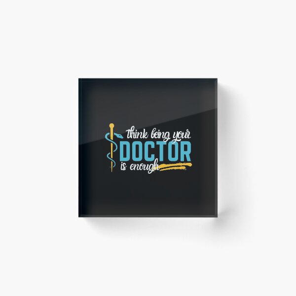Item preview, I Think Being Your Doctor Is Enough designed and sold by DocTeen.