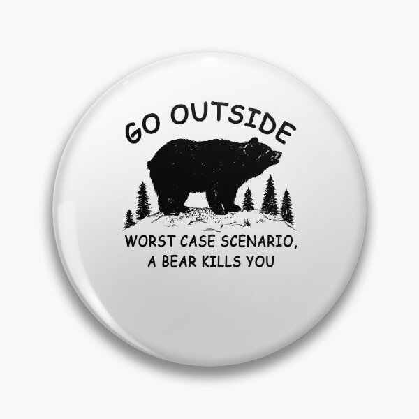 Item preview, Go Outside Worst Case Scenario A Bear Kills You designed and sold by simbabo0846.