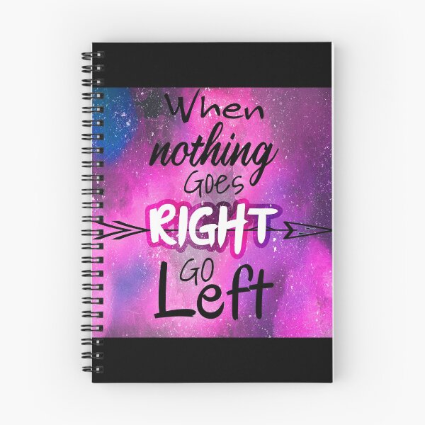 Item preview, When nothing goes right go left  designed and sold by Rehaaam.