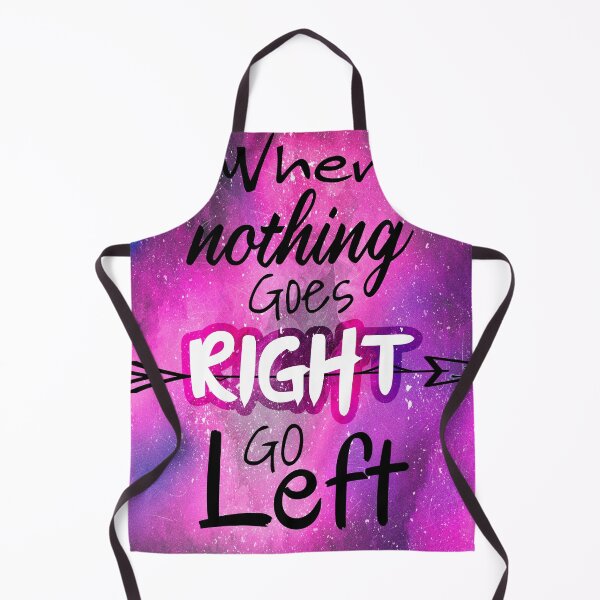 Item preview, When nothing goes right go left designed and sold by Rehaaam.