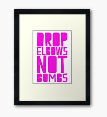 Drop Elbows Not Bombs Framed Print