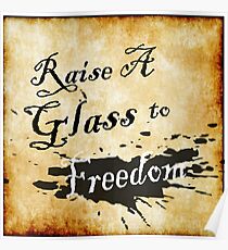 Raise A Glass To Freedom Poster