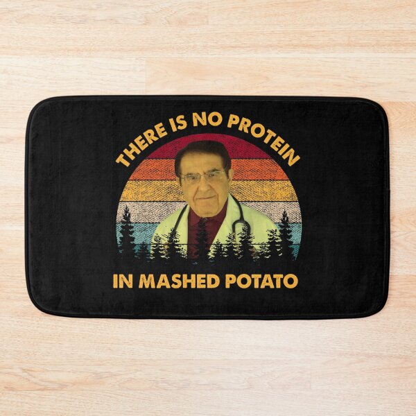 Item preview, There Is No Protein In Mashed Potato Dr Now designed and sold by Realme9876.
