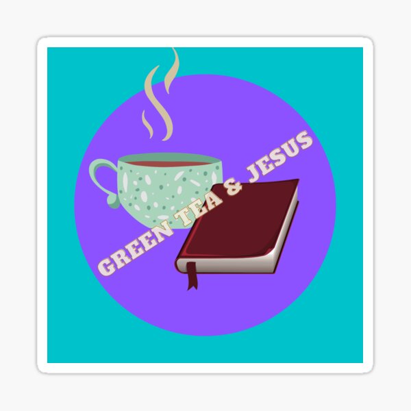 Green Tea & Jesus Sticker