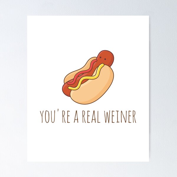 Item preview, You're A Real Weiner designed and sold by myndfart.
