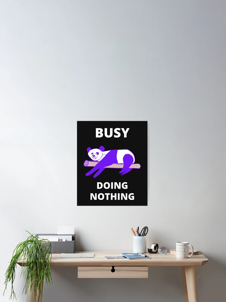 Thumbnail 2 of 3, Poster, Busy Doing Nothing Panda designed and sold by DesignsofNote.