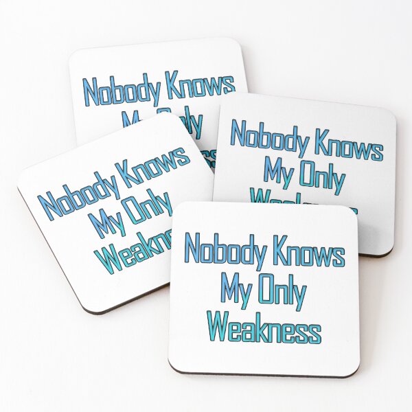 Item preview, Nobody Knows My Only Weakness designed and sold by askarne.