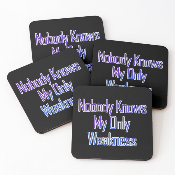 Item preview, Nobody Knows My Only Weakness designed and sold by askarne.