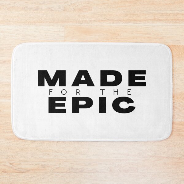 Item preview, Made for the Epic quote  designed and sold by BOLDconcepts.