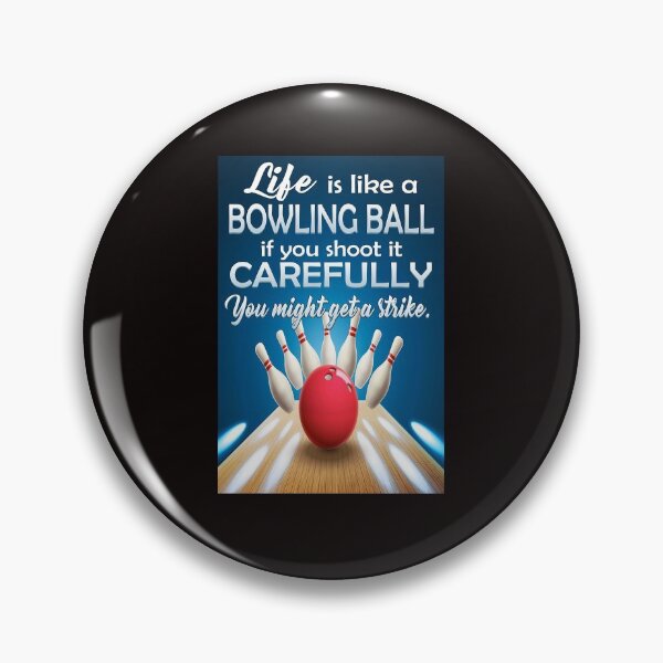 Artikelvorschau, Das Leben ist wie eine Bowlingkugel. Wenn Sie vorsichtig darauf schießen, erhalten Sie möglicherweise eine Bowlingkugel entworfen und verkauft von reenea84.