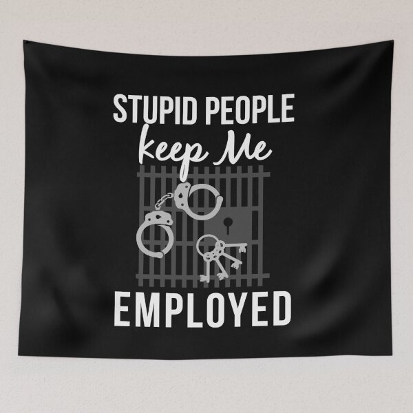 Item preview, Stupid People Keep Me Employed Funny Gift for Jailer designed and sold by AwesomeWorld1.